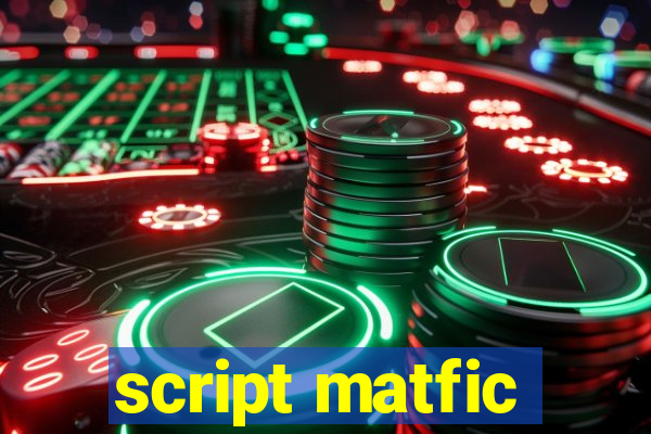 script matfic